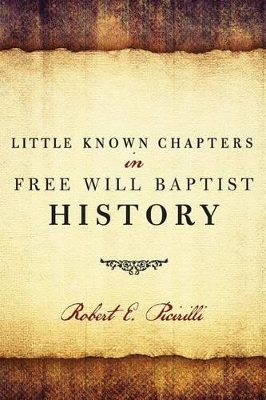 Little Known Chapters in Free Will Baptist History book