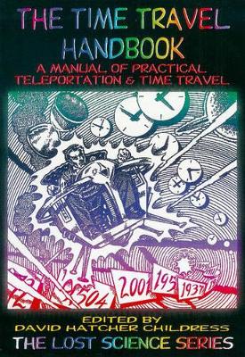 Time Travel Handbook: A Manual of Practice Teleportation & Time Travel book