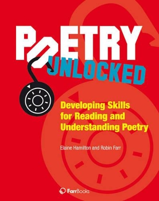 Poetry Unlocked: Developing Skills for Reading and Understanding Poetry book