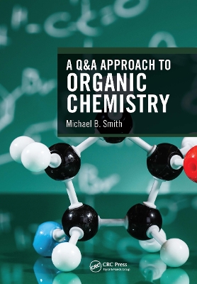 A Q&A Approach to Organic Chemistry by Michael B. Smith