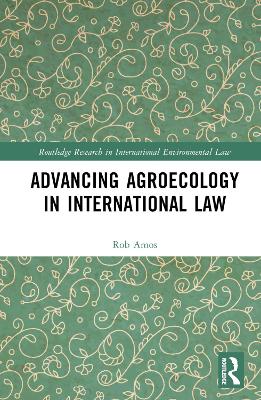 Advancing Agroecology in International Law by Rob Amos