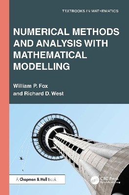 Numerical Methods and Analysis with Mathematical Modelling by William P. Fox