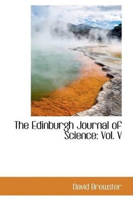 The Edinburgh Journal of Science: Vol. V book