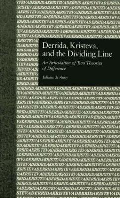 Derrida, Kristeva, and the Dividing Line by Juliana De Nooy