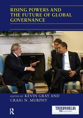 Rising Powers and the Future of Global Governance by Kevin Gray