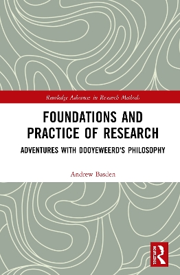 Foundations and Practice of Research: Adventures with Dooyeweerd's Philosophy book