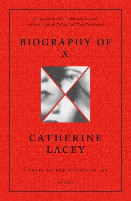 Biography of X by Catherine Lacey