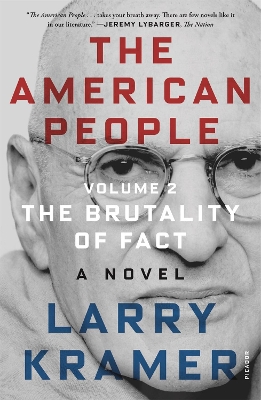 The The American People: Volume 2: The Brutality of Fact: A Novel by Larry Kramer