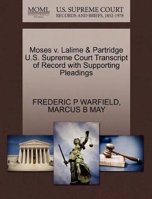 Moses V. Lalime & Partridge U.S. Supreme Court Transcript of Record with Supporting Pleadings book