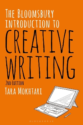 The Bloomsbury Introduction to Creative Writing by Dr Tara Mokhtari