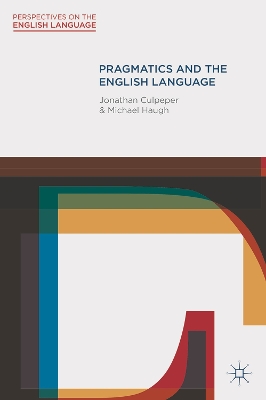 Pragmatics and the English Language by Dr Jonathan Culpeper