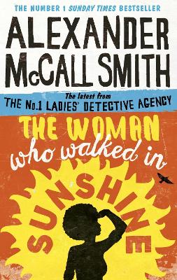 The The Woman Who Walked in Sunshine by Alexander McCall Smith