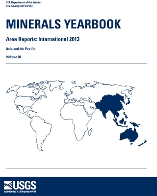 Minerals Yearbook, 2013, Area Reports: International, Asia and the Pacific book