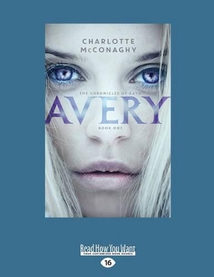 Avery: The Chronicles of Kaya: Book 1 by Charlotte McConaghy