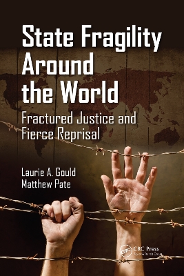 State Fragility Around the World: Fractured Justice and Fierce Reprisal by Laurie A. Gould