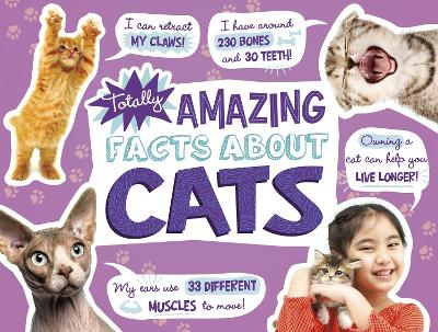 Totally Amazing Facts About Cats by Nikki Potts