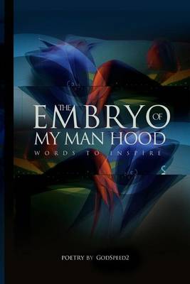 The The Embryo of My Manhood by Godspeed 2