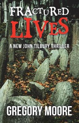 Fractured Lives: A New John Tilbury Thriller book