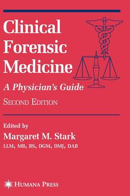 Clinical Forensic Medicine: A Physician's Guide by Margaret M Stark