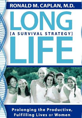 Long Life: Prolonging the Productive, Fulfilling Lives of Women. A Survival Strategy book