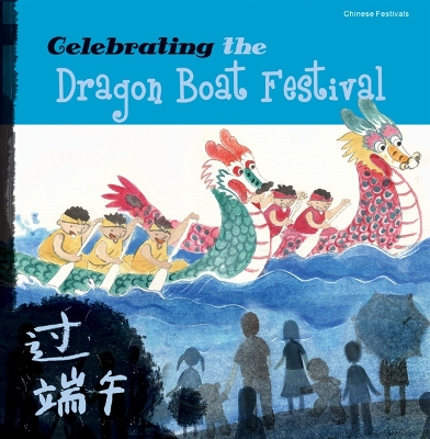 Celebrating the Dragon Boat Festival book