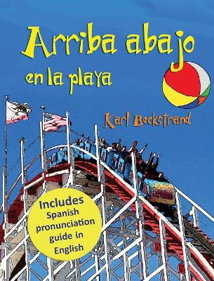 Arriba, abajo en la playa: Un libro de opuestos (with pronunciation guide in English) book
