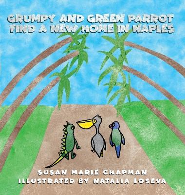 Grumpy and Green Parrot Find a New Home in Naples book