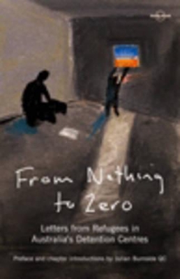 From Nothing to Zero: Stories from Australia's Detention Centres book