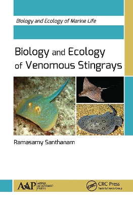 Biology and Ecology of Venomous Stingrays by Ramasamy Santhanam