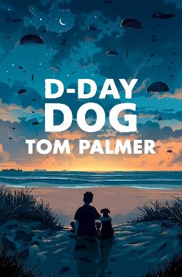 Conkers – D-Day Dog by Tom Palmer