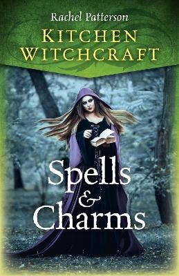 Kitchen Witchcraft: Spells & Charms book