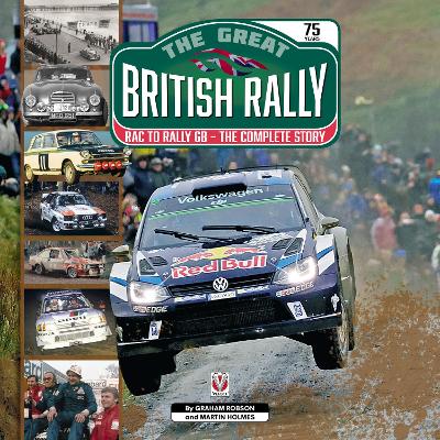 The Great British Rally: RAC to Rally GB - the Complete Story by Graham Robson