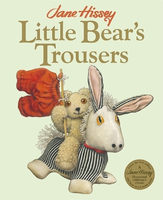 Little Bear's Trousers: An Old Bear and Friends Adventure by Jane Hissey