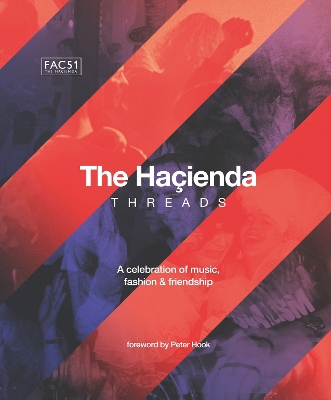 The Hacienda: Threads: Foreword by Peter Hook book