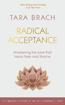 Radical Acceptance: Awakening the Love that Heals Fear and Shame book