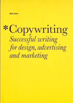 Copywriting: Successful Writing for Design, Advertising,marketing book