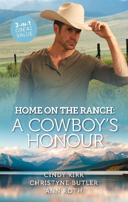 Home On The Ranch: A Cowboy's Honour/Claiming the Rancher's Heart/The Cowboy's Second Chance/A Rancher's Honour book