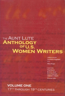 The Aunt Lute Anthology of U.S. Women Writers, Volume One: 17th through 19th Centuries book