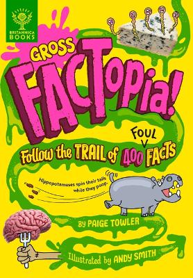 Gross Factopia!: Follow the Trail of 400 Foul Facts book