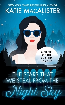 The Stars That We Steal From the Night Sky by Katie MacAlister
