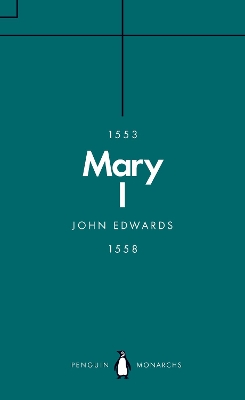 Mary I (Penguin Monarchs) by John Edwards