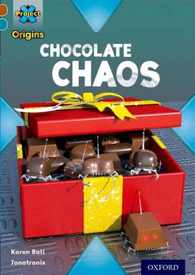 Project X Origins: Brown Book Band, Oxford Level 9: Chocolate: Chocolate Chaos book