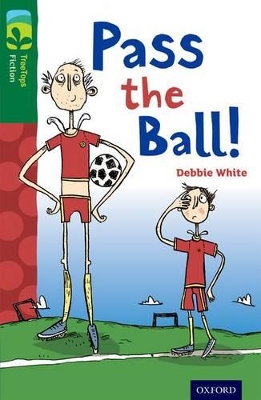 Oxford Reading Tree TreeTops Fiction: Level 12 More Pack A: Pass the Ball! book