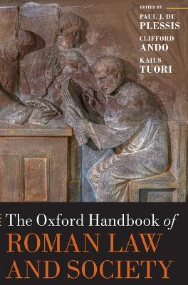 Oxford Handbook of Roman Law and Society by Paul J du Plessis