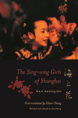 The Sing-song Girls of Shanghai by Bangqing Han