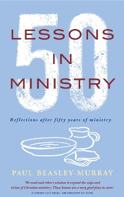 50 Lessons in Ministry: Reflections after fifty years of ministry book