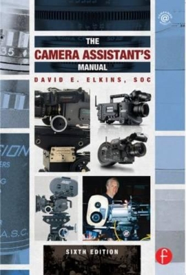 Camera Assistant's Manual by David E. Elkins, SOC