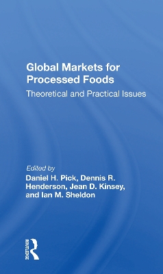 Global Markets For Processed Foods: Theoretical And Practical Issues by Daniel Pick
