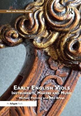 Early English Viols: Instruments, Makers and Music book