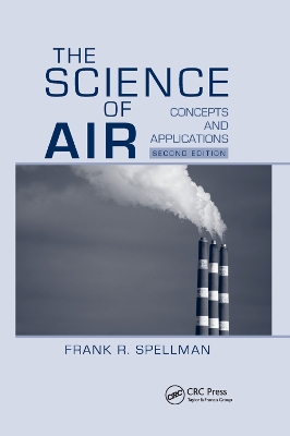 The Science of Air: Concepts and Applications, Second Edition by Frank R. Spellman